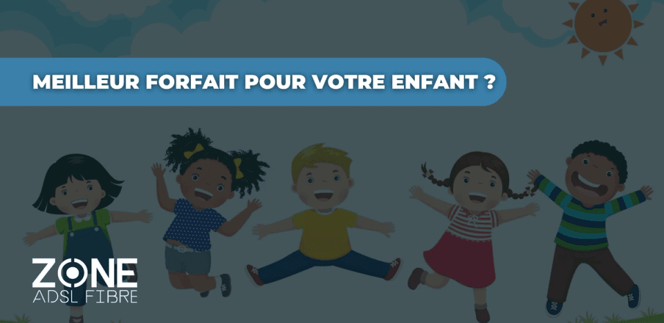 Meilleur forfait mobile pour enfant