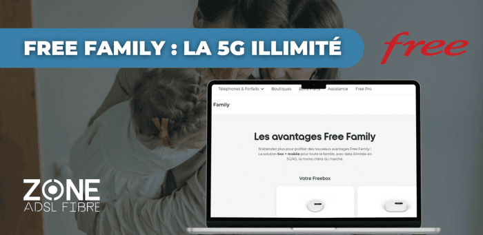 Free Family : la solution box + mobile avec internet 5G illimité