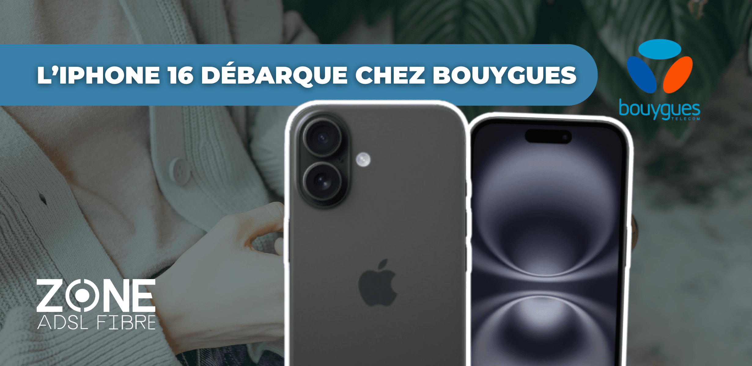 iPhone 16 Apple Bouygues Telecom