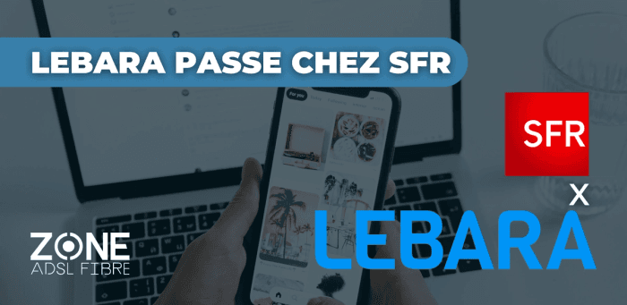 🔄 Lebara Mobile bascule sur le réseau SFR